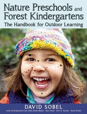 Nature Preschools and Forest Kindergartens The Handbook for Outdoor Learning【電子書籍】[ Patti Bailie ]
