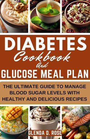 Diabetes Cookbook and Glucose Meal Plan