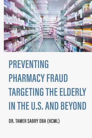 ŷKoboŻҽҥȥ㤨Preventing Pharmacy Fraud Targeting the Elderly in the U. S. and BeyondŻҽҡ[ Dr. Tamer Sabry ]פβǤʤ162ߤˤʤޤ