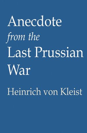 ŷKoboŻҽҥȥ㤨Anecdote from the Last Prussian WarŻҽҡ[ Heinrich von Kleist ]פβǤʤ150ߤˤʤޤ