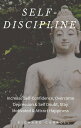 Self-Discipline: Increase Self-Confidence, Overcome Depression Self Doubt, Stay Motivated Attract Happiness【電子書籍】 Richard Carroll