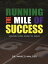 Running The Mile of Success: Moving From Good to GreatŻҽҡ[ Dr. Marco Walder ]