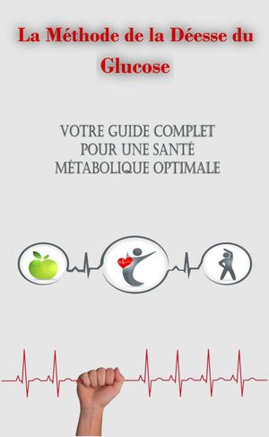 La Méthode de la Déesse du Glucose : Votre Guide Complet pour une Santé Métabolique Optimale