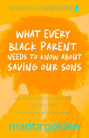 What Every Black Parent Needs to Know About Saving Our Sons