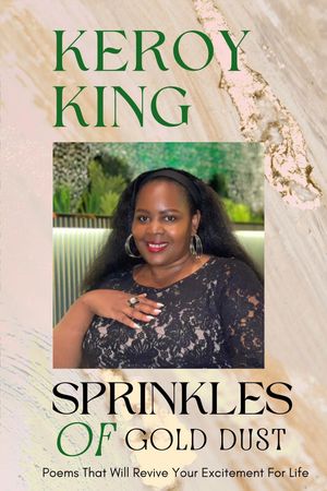 Sprinkles of Gold Dust - Poems that will revive your excitement for life【電子書籍】 Keroy King