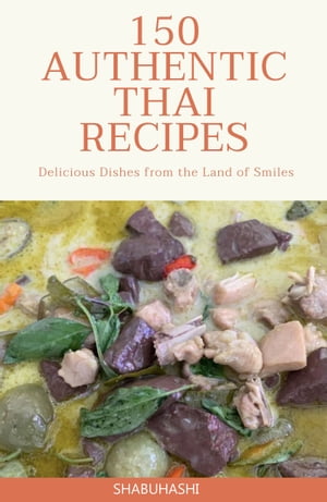 150 Authentic Thai Recipes