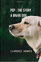 ŷKoboŻҽҥȥ㤨PEP The Story of a Brave DogŻҽҡ[ Hawkes Clarence ]פβǤʤ202ߤˤʤޤ