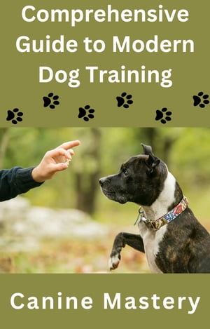 A Comprehensive Guide to Modern Dog Training Can
