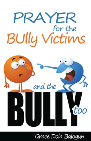 Prayer For The Bully Victims And The Bully Too