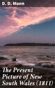 The Present Picture of New South Wales (1811) Exploring Colonial New South Wales...