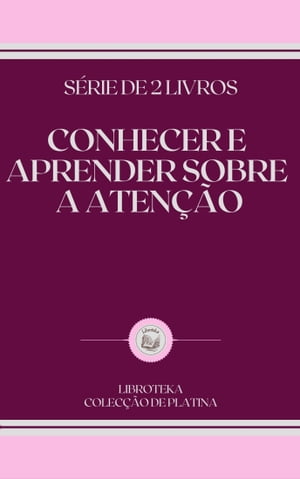 CONHECER E APRENDER SOBRE A ATENÇÃO