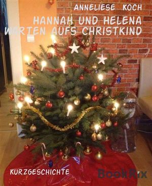 Hannah und Helena warten aufs Christkind【電