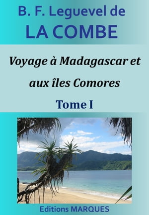 Voyage à Madagascar et aux îles Comores - Tome I