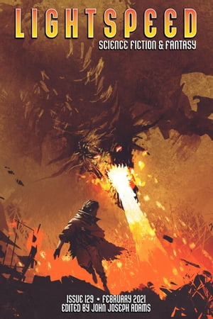 Lightspeed Magazine, Issue 129 (February 2021) Lightspeed Magazine, #129【電子書籍】[ John Joseph Adams ]