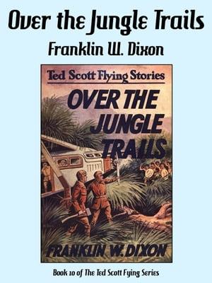 Over the Jungle TrailsŻҽҡ[ Franklin W. Dixon ]