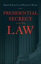 Presidential Secrecy and the Law【電子書籍】 Robert M. Pallitto