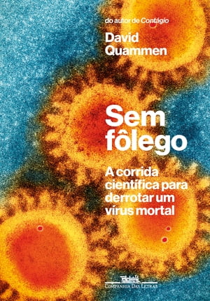 Sem f?lego A corrida cient?fica para derrotar um v?rus mortal