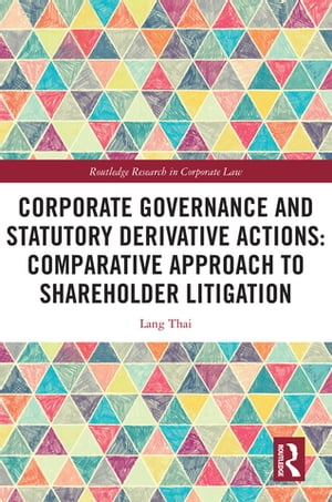Corporate Governance and Statutory Derivative Actions Comparative Approach to Shareholder Litigation