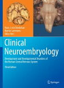 Clinical Neuroembryology Development and Developmental Disorders of the Human Central Nervous System【電子書籍】 Hans J. ten Donkelaar