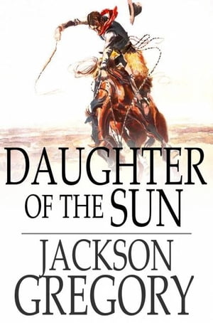 ŷKoboŻҽҥȥ㤨Daughter of the Sun A Tale of AdventureŻҽҡ[ Jackson Gregory ]פβǤʤ374ߤˤʤޤ