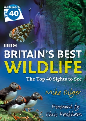 Nature’s Top 40: Britain’s Best Wildlife