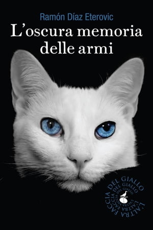 Loscura memoria delle armiŻҽҡ[ Ramo?n Di?az Eterovic ]