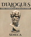 Dialogues【電子書籍】 Seneca