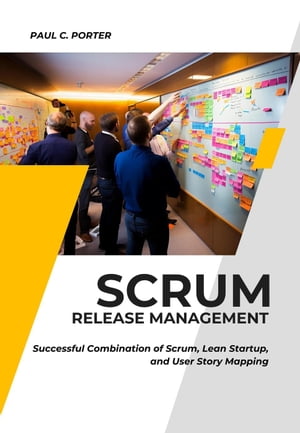 Scrum Release Management: Successful Combination of Scrum, Lean Startup, and User Story Mapping