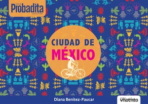 Una probadita de Ciudad de México