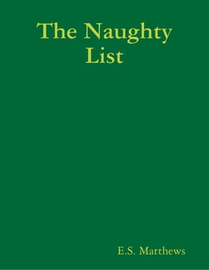 ŷKoboŻҽҥȥ㤨The Naughty ListŻҽҡ[ E.S. Matthews ]פβǤʤ347ߤˤʤޤ