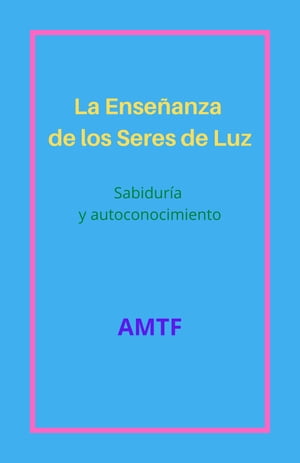 La Enseñanza de los Seres de Luz