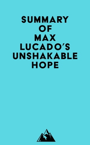 Summary of Max Lucado's Unshakable HopeŻҽҡ[ ? Everest Media ]