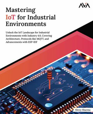 Mastering IoT For Industrial Environments