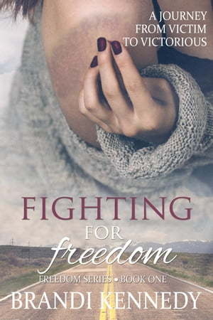 Fighting For Freedom The Freedom Series, #1【