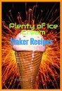 Plenty of Ice Cream Maker Recipes【電子書籍