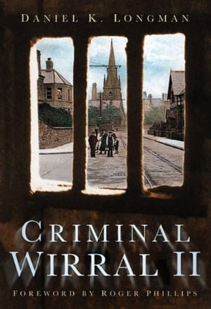 Criminal Wirral IIŻҽҡ[ Daniel K Longman ]