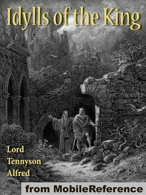 Idylls Of The King (Mobi Classics)Żҽҡ[ Alfred Lord Tennyson ]