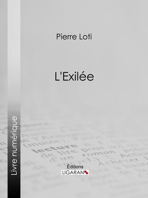 L'Exil?e【電子書籍】[ Pierre Loti ]