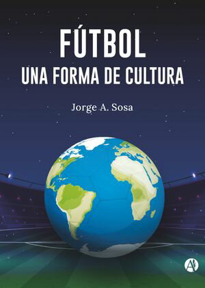 F?tbol, una forma de cultura【電子書籍】[ Jorge A. Sosa ]