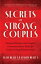 Secrets of Strong Couples Personal Stories and Couples Communication Skills for Long-Lasting Relationships【電子書籍】[ Julie Bulitt ]