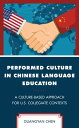 Performed Culture in Chinese Language Education A Culture-Based Approach for U.S...