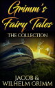 Grimm's fairy tales: the collection