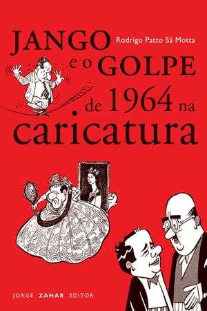 Jango e o golpe de 1964 na caricatura