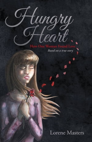 Hungry Heart How One Woman Found Love【電子