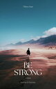 Be Strong【電子書籍】[ Tiffany Shaw ]