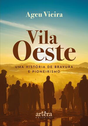 Vila Oeste: Uma História de Bravura e Pioneirismo