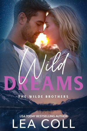 Wild Dreams A Best Friend's Brother Romance【電子書籍】[ Lea Coll ]