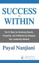 ＜p＞"Payal has beautifully defined success as to ‘reach where you want from where you are.’ She emphasizes rightful karma or focused execution to keep you on the right path so that you are always walking in a direction that takes you toward your goal."＜/p＞ ＜p＞Dr. Arun Arora, CEO, EDVANCE＜/p＞ ＜p＞"This book is full of practical tips on how to become a successful leader and the best part is Payal has narrated it wonderfully with appropriate fables and relevant case studies…. Her entrepreneurial attitude and impactful wisdom are commendable and evident in the IPL series."＜/p＞ ＜p＞Swapna Hari, Director, Cognizant＜/p＞ ＜p＞"This book by Payal Nanjiani will join the best of business literature for emphasizing attitude as our biggest asset."＜/p＞ ＜p＞Swami Mukundananda of Jagadguru Kripaluji＜/p＞ ＜p＞Yog (JKYog) Institute＜/p＞ ＜p＞Gathering insights from 20 years of the author’s executive coaching in the United States and abroad, this book presents 21 mindfulness strategies for business leaders, corporate heads, entrepreneurs, and professionals. During the author’s coaching sessions for business and corporate leaders and her trainings at corporations, mid-sized businesses, small businesses, and start-up organizations, she discovered that there is a wide gap between those who achieve success and those who do not. This gap indicates that there is still something significant missing in the business world. ＜em＞Success Is Within＜/em＞ fills this gap by encouraging business professionals to "mind the mind." Written in accessible, easy-to-digest language, and targeted towards busy US business professionals who long for thought-leadership to boost their success, the book argues that success depends on changing one’s mindset in key ways. Each chapter focuses on one way to transform one’s mindset to achieve success. The union of these 21 ways provides a uniquely comprehensive program for leadership success in business and corporate careers.＜/p＞ ＜p＞Drawing from a blend of Eastern and Western wisdom, the book blends true-life storytelling about the challenges of actual business professionals with insights drawn from traditional parables from classic "wisdom books" to inspire readers to think-through how to transform their mindsets. Ultimately, the book helps magnify one’s inner power: the power of one’s mind. The book calls on business professionals to unleash their "inner leader." When they recognize the power of their inner leader, they will become unstoppable.＜/p＞画面が切り替わりますので、しばらくお待ち下さい。 ※ご購入は、楽天kobo商品ページからお願いします。※切り替わらない場合は、こちら をクリックして下さい。 ※このページからは注文できません。