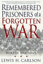 Remembered Prisoners of a Forgotten War An Oral History of Korean War POWs