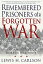 Remembered Prisoners of a Forgotten War